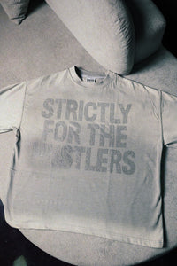 STRICTLY FOR THE HUSTLERS TEE