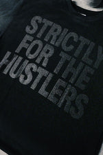STRICTLY FOR THE HUSTLERS TEE