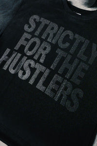 STRICTLY FOR THE HUSTLERS TEE