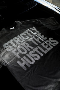 STRICTLY FOR THE HUSTLERS TEE